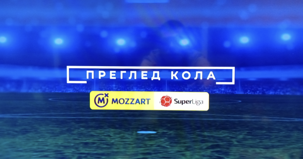Mozzarbet Superliga - pregled kola