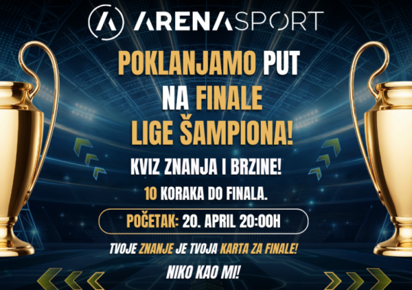 Pratite TV Arena sport na društvenim mrežama, pokažite znanje i osvojite nagradu iz snova - put u Budimpeštu na finale Lige šampiona za dvoje